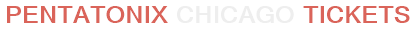 Pentatonix Chicago Tickets